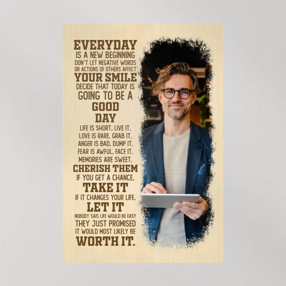Everyday Is A New Beginning Upload Photo Canvas Poster