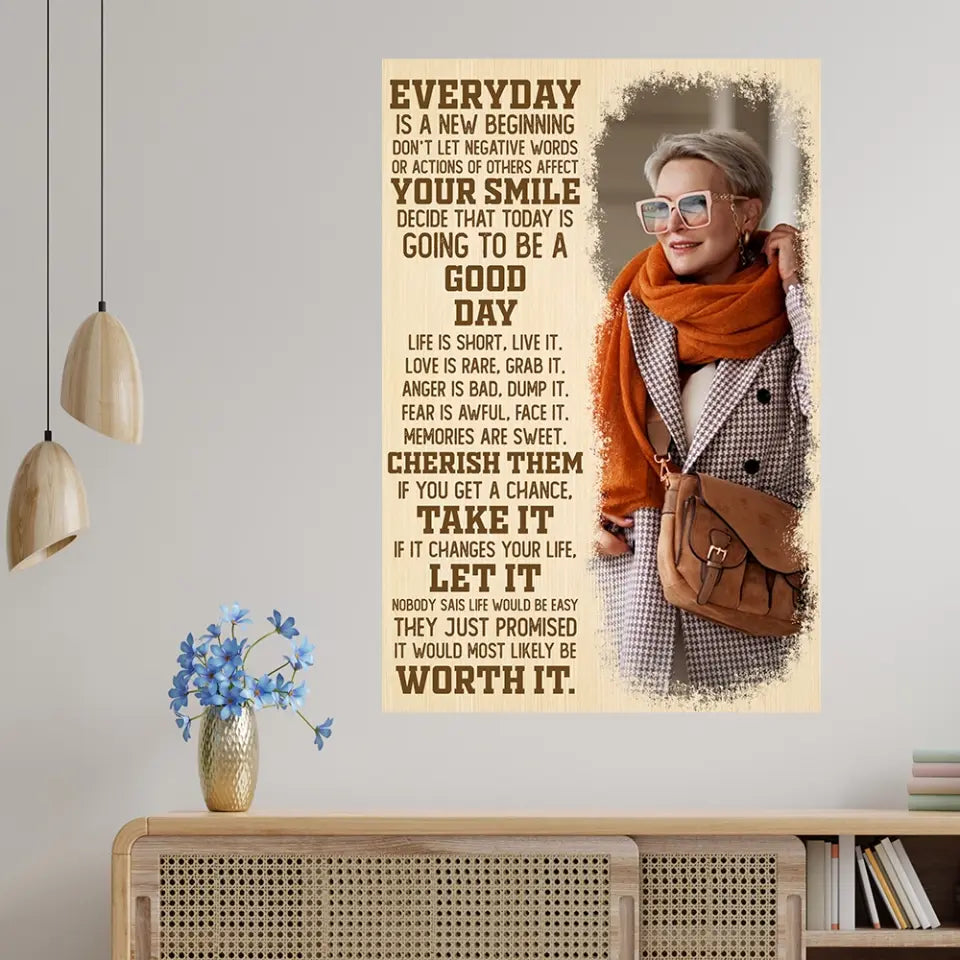 Everyday Is A New Beginning Upload Photo Canvas Poster