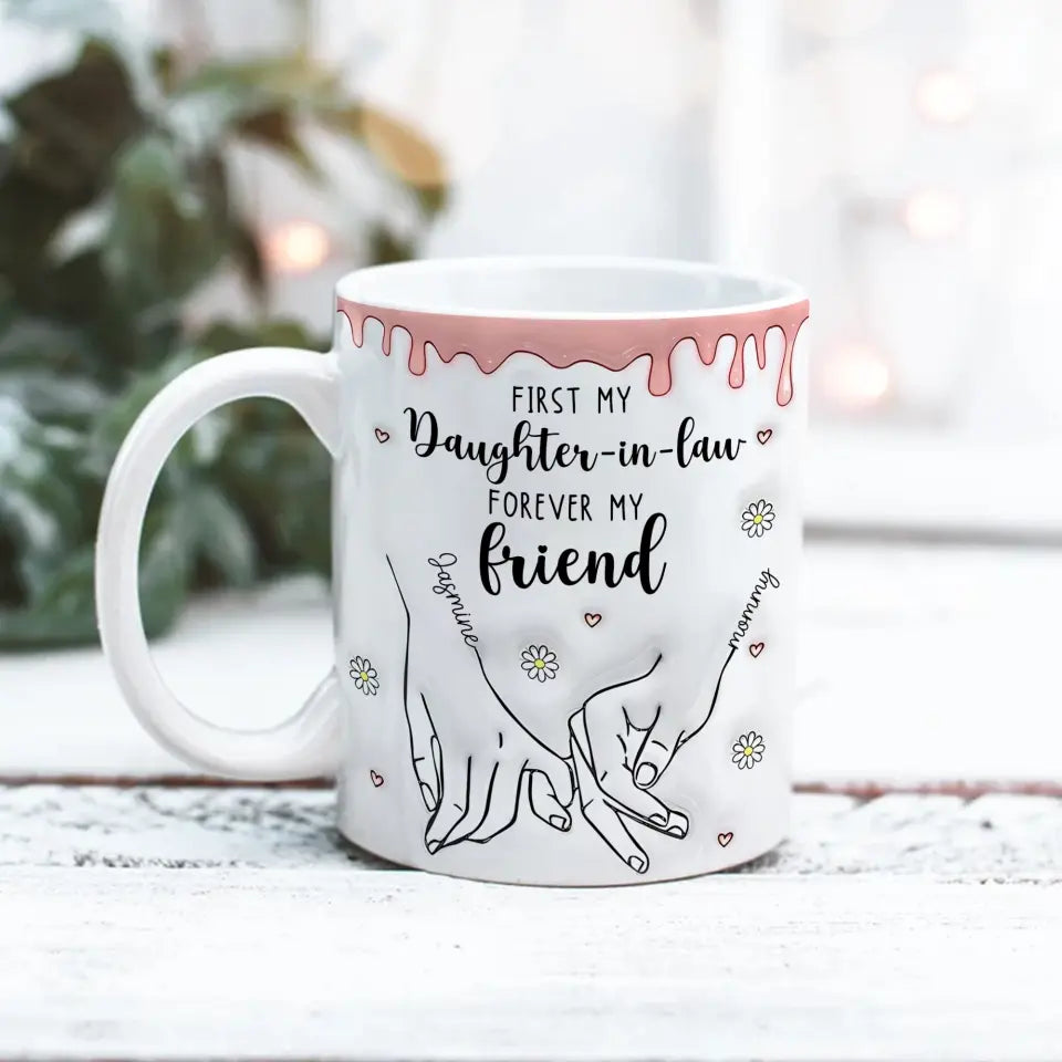 First My Daughter-in-law Forever My Friends - White Mug