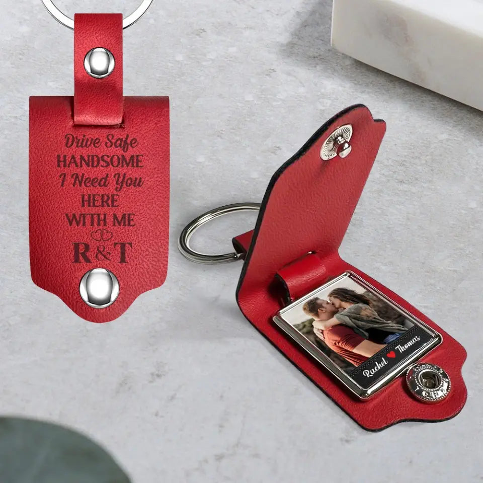 Driving Safe Handsome I Need You Here With Me - Leather Keychain