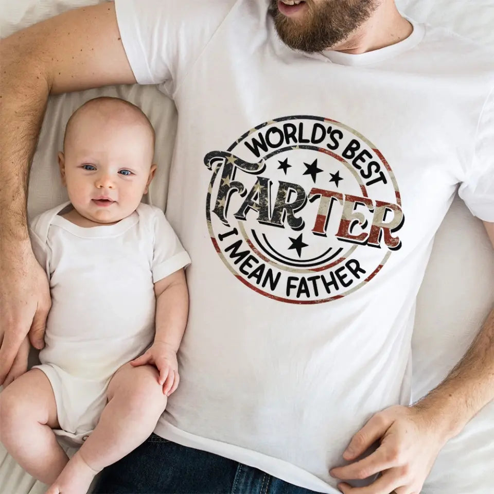 World's Best Farter I Mean Father Special T-Shirt