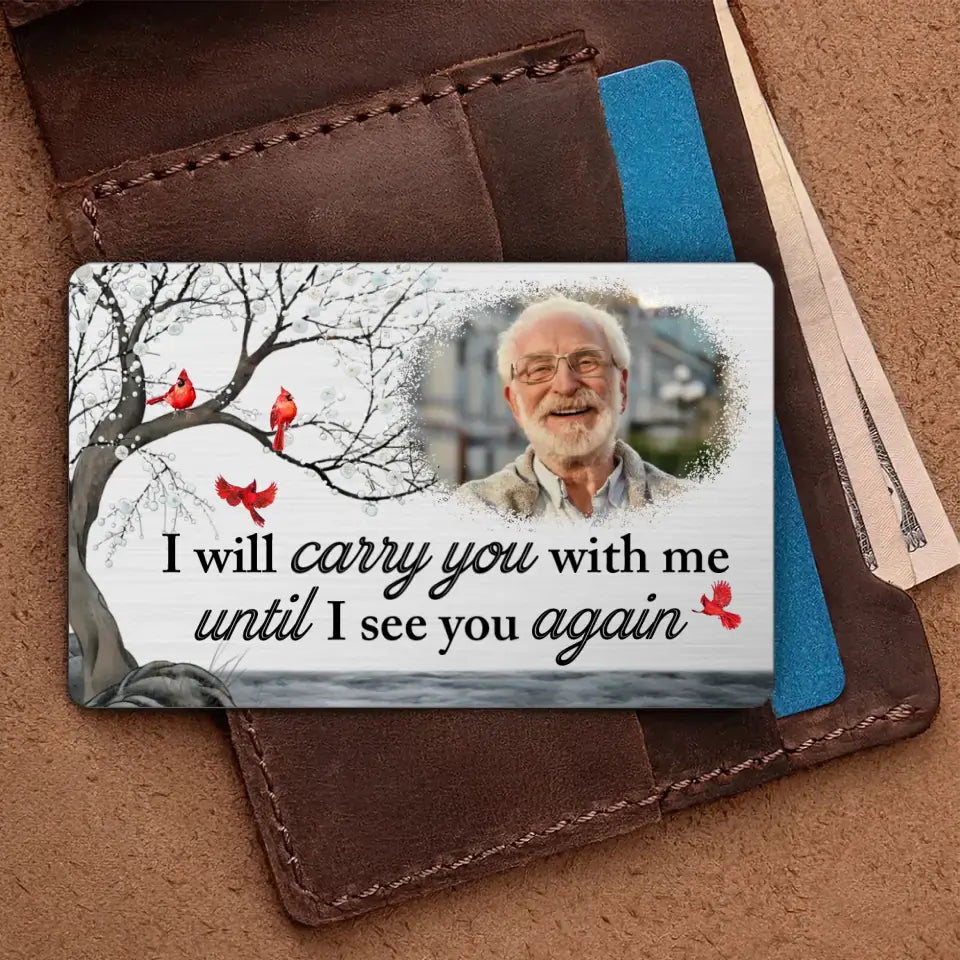 I Will Carry You With Me Upload Photo Wallet Card
