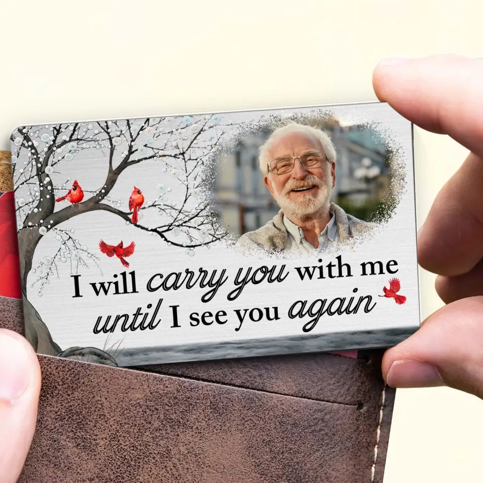 I Will Carry You With Me Upload Photo Wallet Card