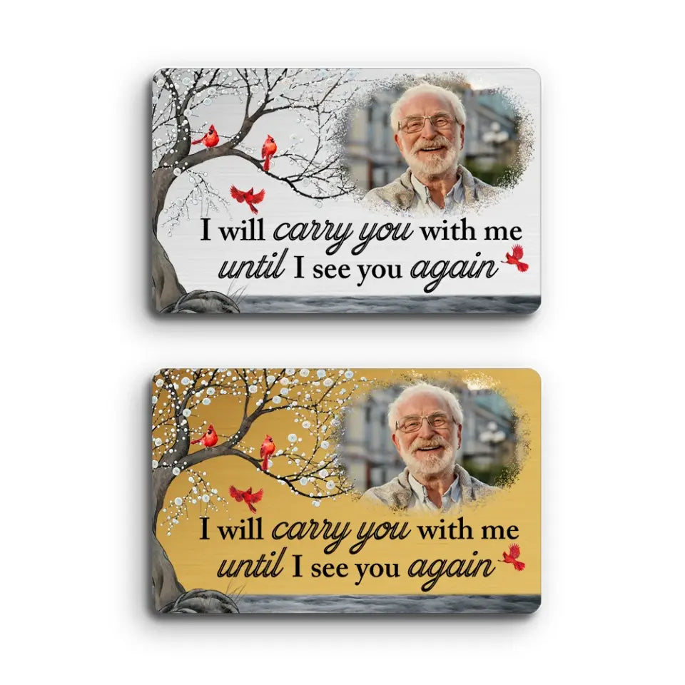 I Will Carry You With Me Upload Photo Wallet Card