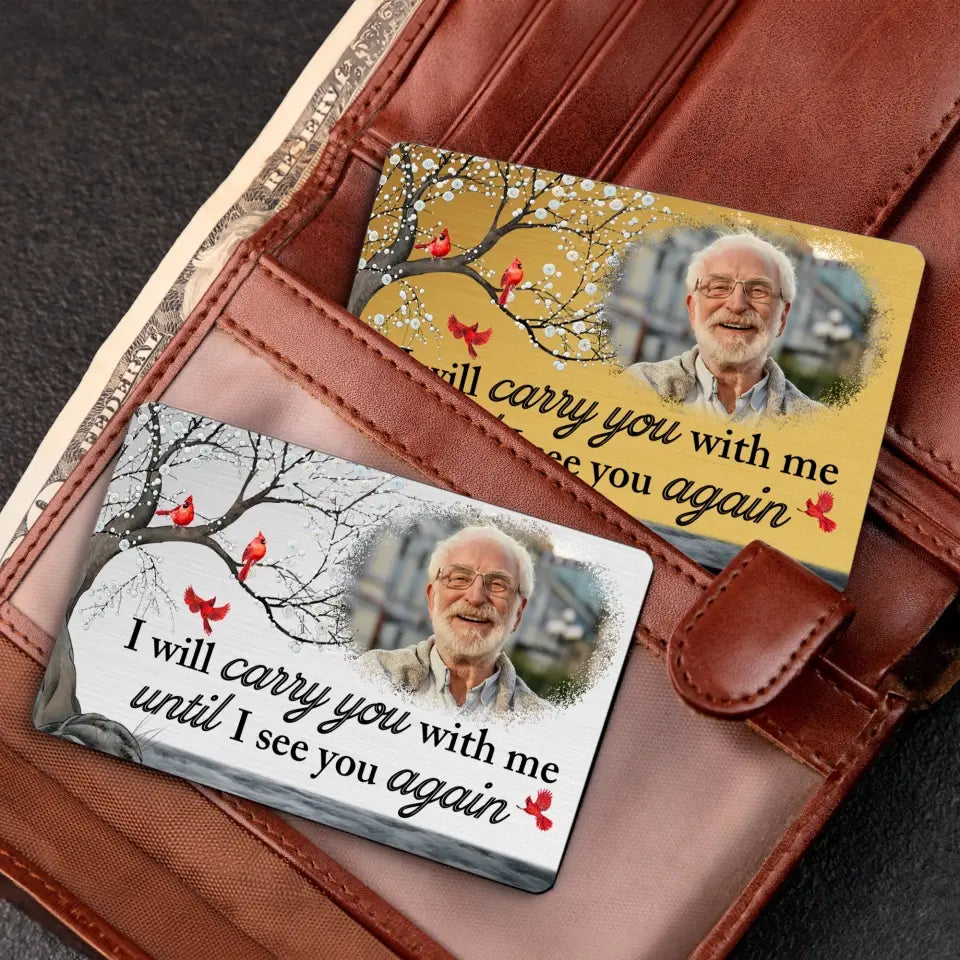 I Will Carry You With Me Upload Photo Wallet Card
