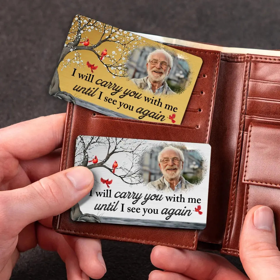 I Will Carry You With Me Upload Photo Wallet Card