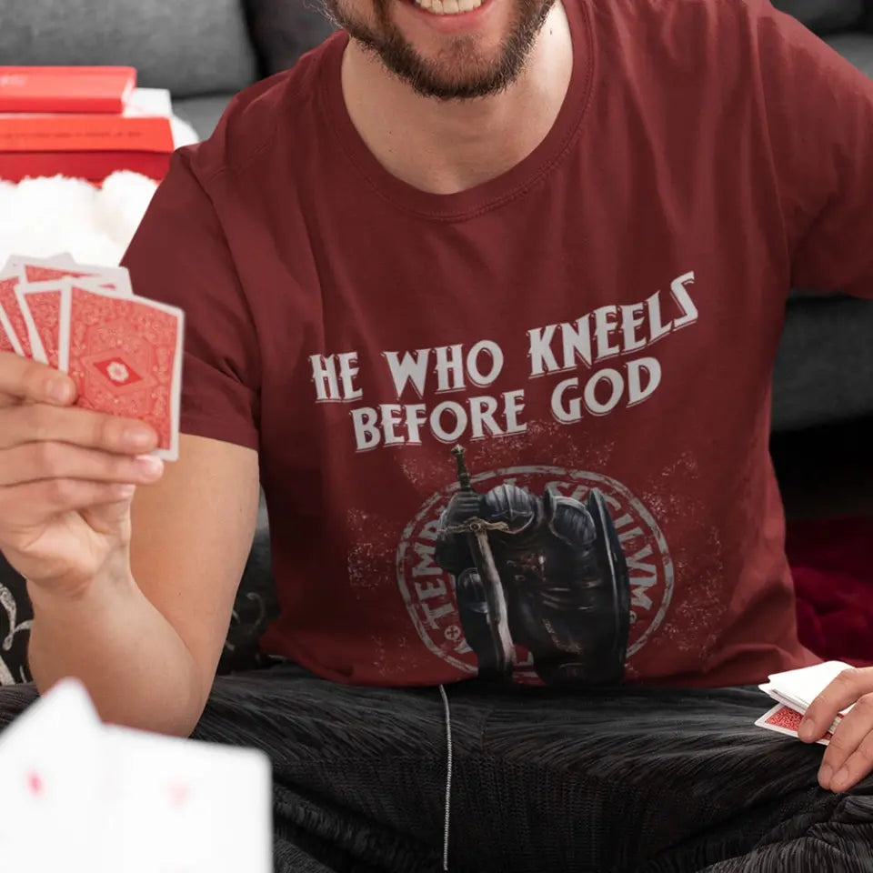 He Who Kneels Before God Can Stand Before Anyone - Front T-Shirt