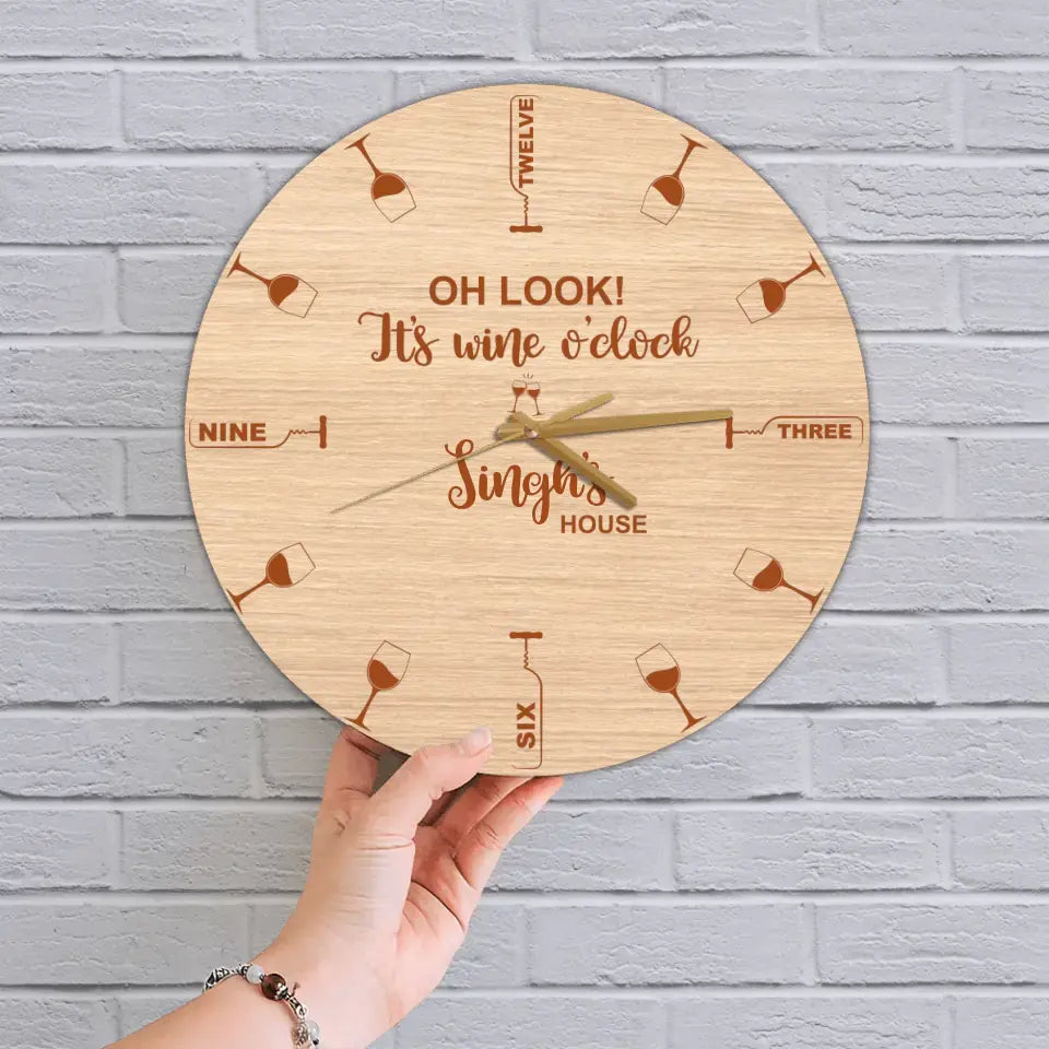 Oh Look It's Wine O'Clock Wine Clock - Personalized Wall Clock - Best Gift For Friends Wine Lovers - Housewarming Gifts Funny Gifts - 304IHPTLWC431