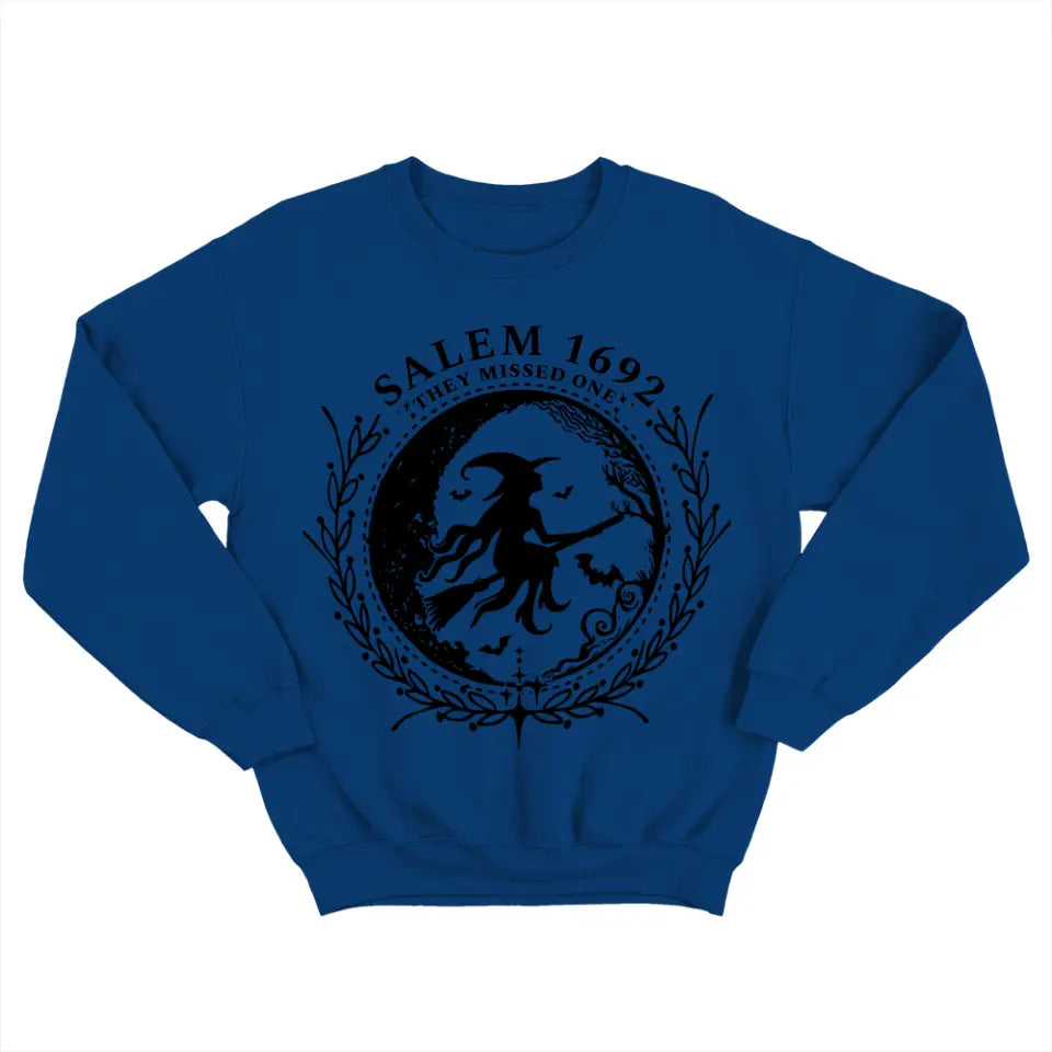 Salem 1692 They Missed One - 2 Sides Sweatshirt