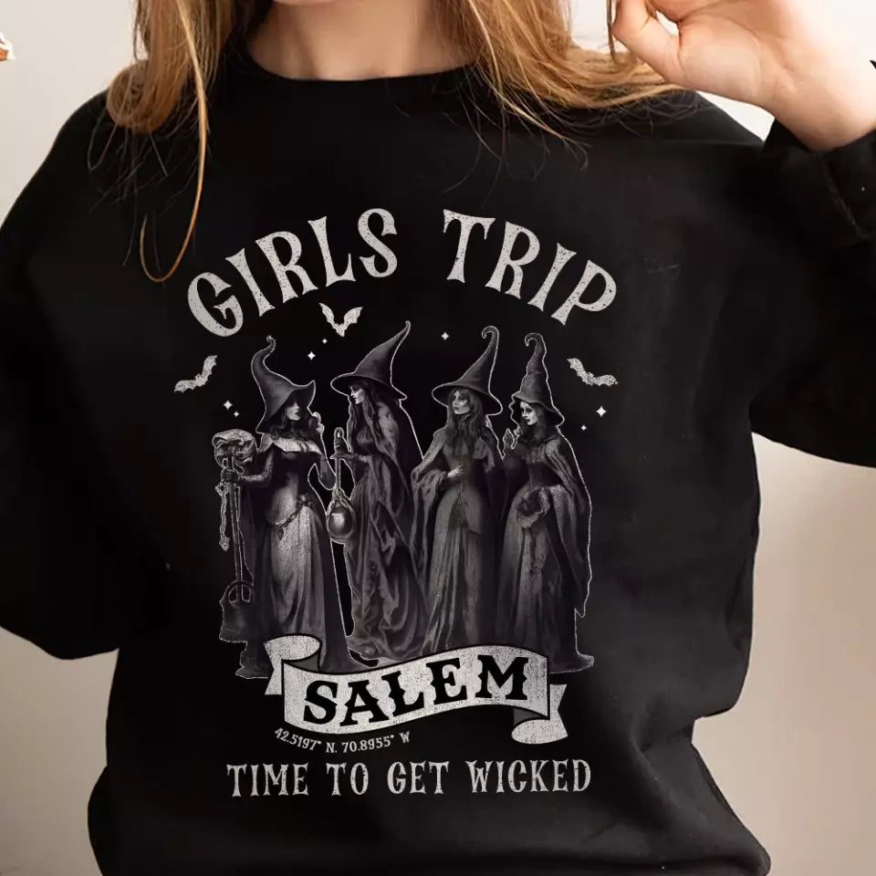 Girls Trip Salem Time To Get Wicked - Sweatshirt