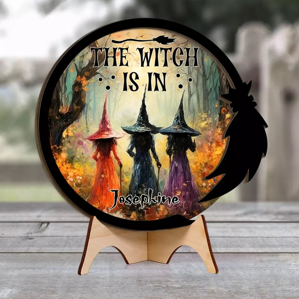 The Witch Is In - 2 Layered Art Wooden Piece - Gift for Witch Lovers, Halloween Gift