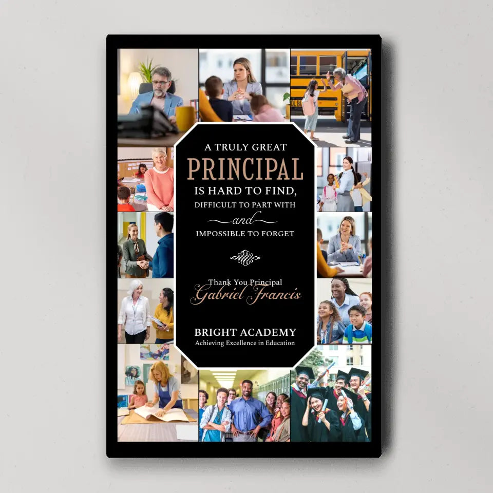 A Truly Great Principal Is Impossible To Forget - Canvas Poster