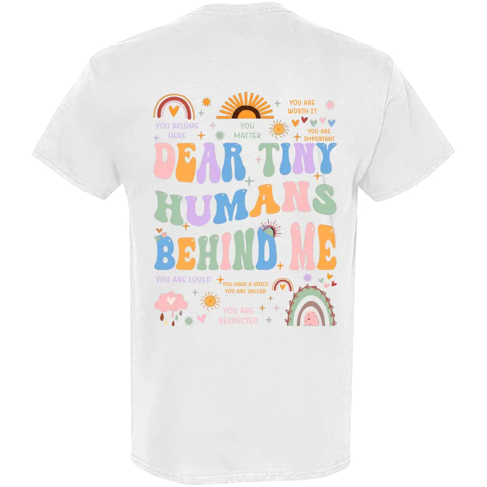 Dear Tiny Human Behind Me T-Shirt For Teachers Back To School