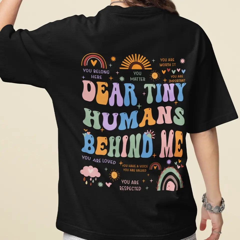 Dear Tiny Human Behind Me T-Shirt For Teachers Back To School
