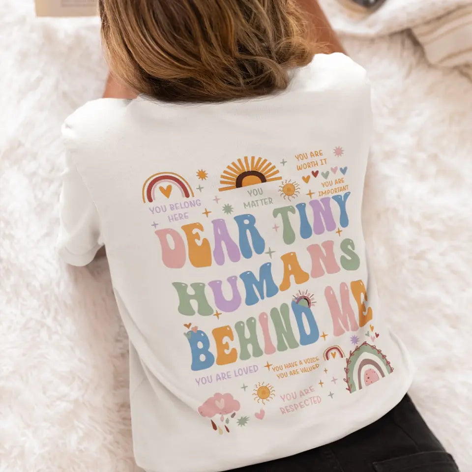 Dear Tiny Human Behind Me T-Shirt For Teachers Back To School