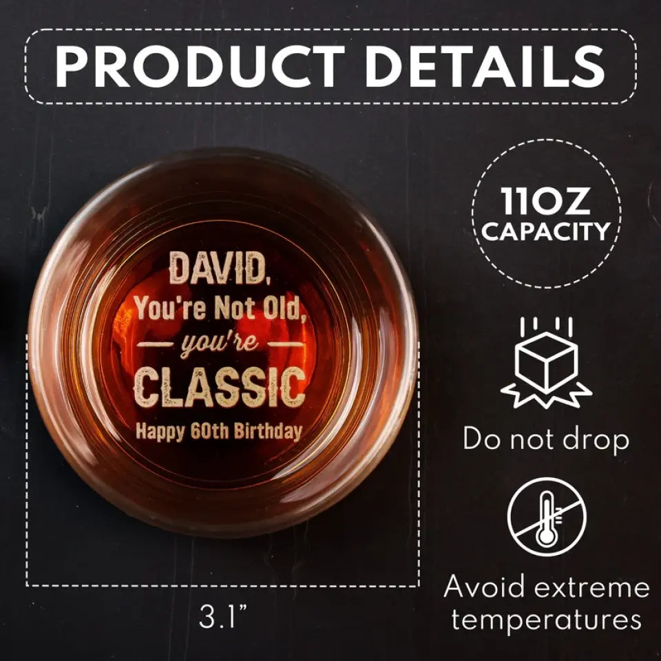 You_re-Not-Old_-You_re-Classic-Old-Men-Personalized-Engraved-Whiskey-Glass_5