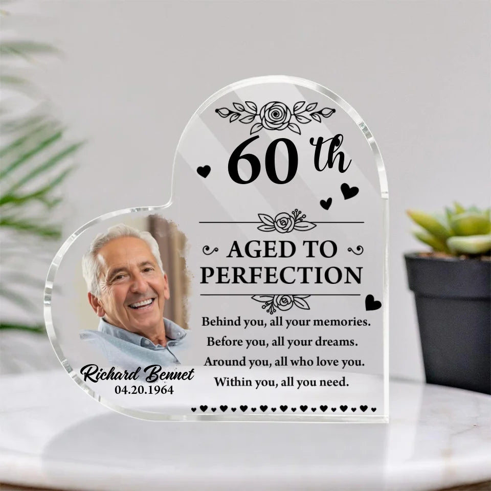 Aged to Perfection - Behind You All Your Memories - Personalized Heart Acrylic Plaque - Birthday Gifts for Mom, Dad, Older Family Members