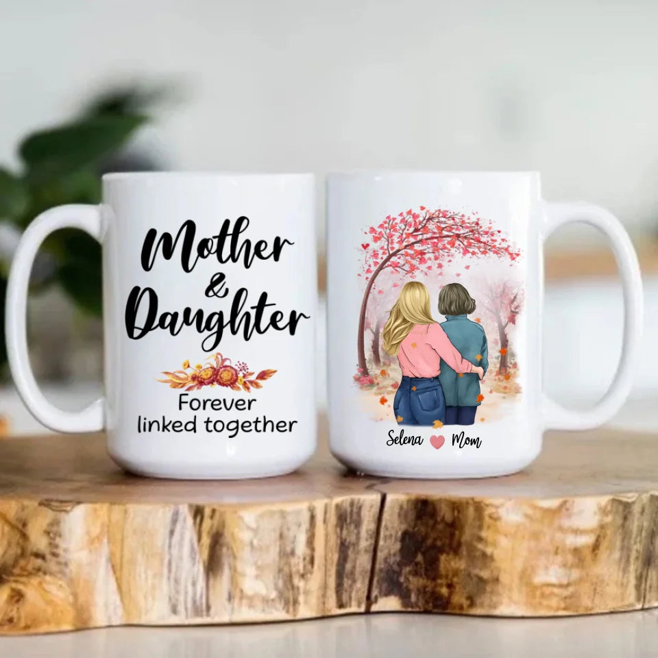 Mother & Daughter Forever Linked Together - 11oz 15oz White Mug