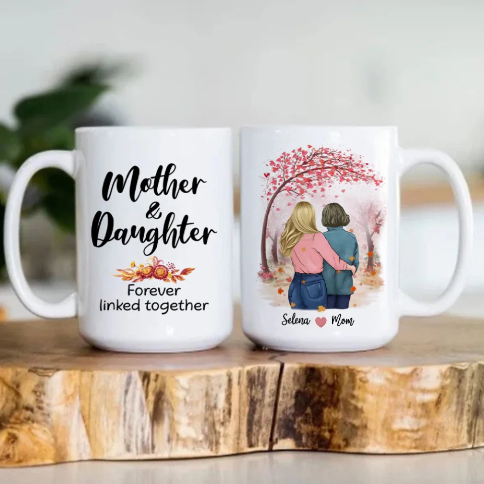 Mother & Daughter Forever Linked Together - 11oz 15oz White Mug