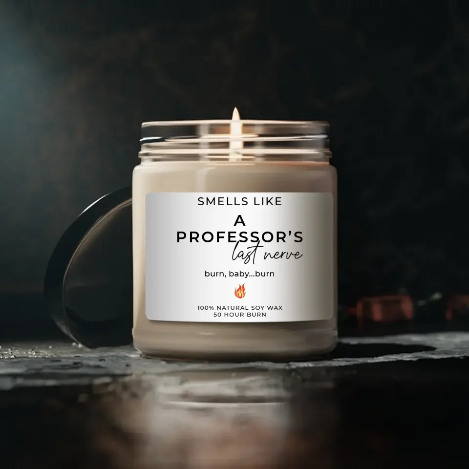 Smells Like A Professor's Last Nerve - Personalized Scented Soy Candle - Teacher Professor Gifts