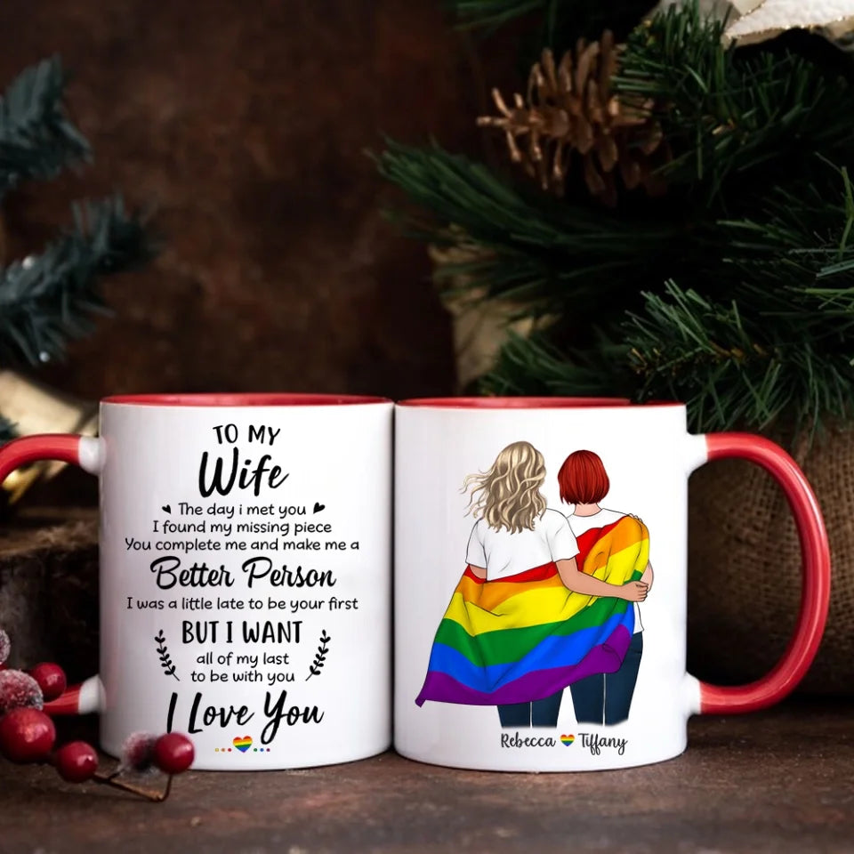 I Want All Of My Last To Be With You - Personalized White Mug - Gift For Lesbian