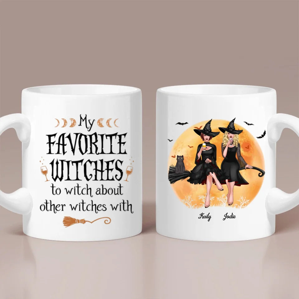 My Favorite Witches To Witch About Other Witches With - Personalized Mug - Witch Gift for Her, Gift for Witch Friends