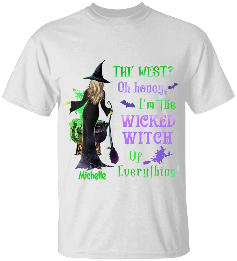 The West Oh Honey I'm the Wicked Witch Of Everything - Personalized T-Shirt - Witchy Present