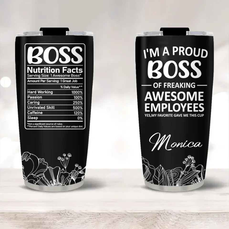 I'm a Proud Boss of Freaking Awesome Employees - Boss Nutrition Facts - Personalized Name - 20oz Stainless Steel Tumbler - Funny Gift for Boss