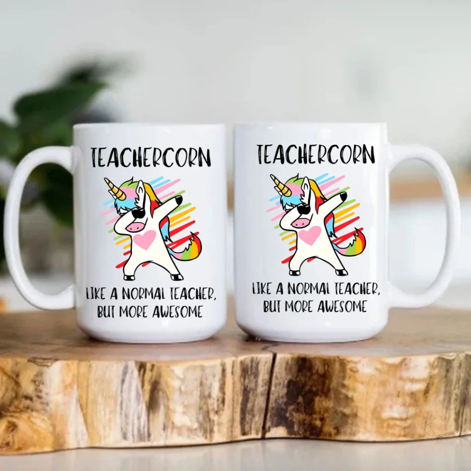 Teachercorn Like A Normal Teacher - 11oz 15oz Mug - Gift for Teacher Principals