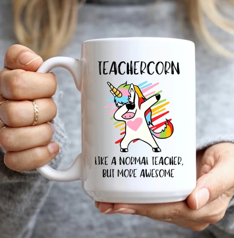Teachercorn Like A Normal Teacher - 11oz 15oz Mug - Gift for Teacher Principals
