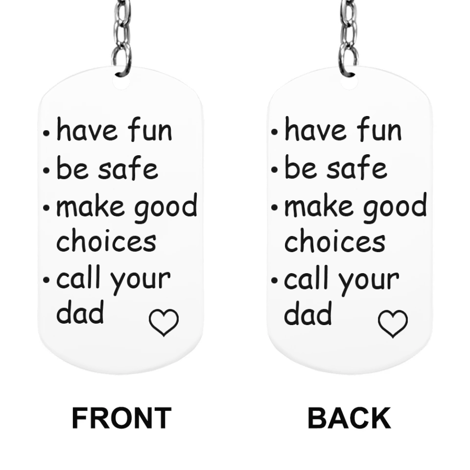 Have Fun Be Safe Make Good Choices - Stainless Steel Keychain - Presents For Friends - Best Gifts For Coworkers