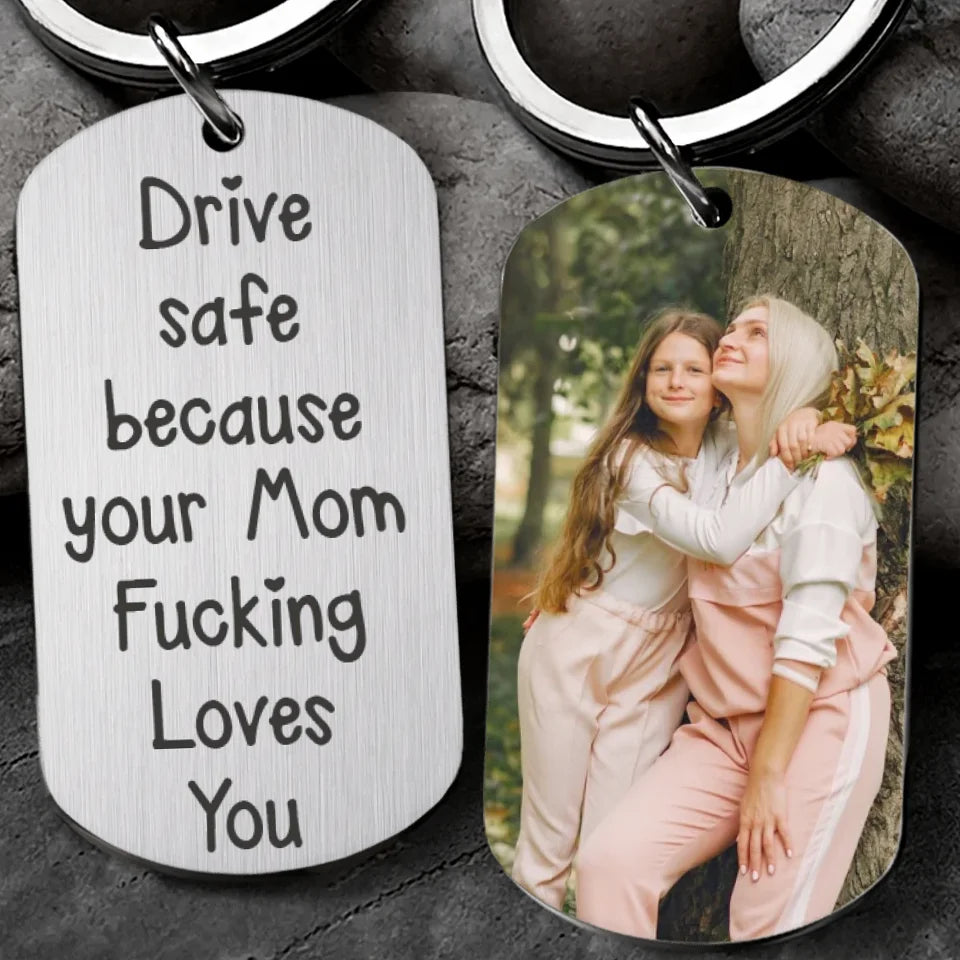 Drive Safe Keychain To Son Daughter From Mom Dad - Upload Photo Keychain - I Love You Gift For Son For Daughter
