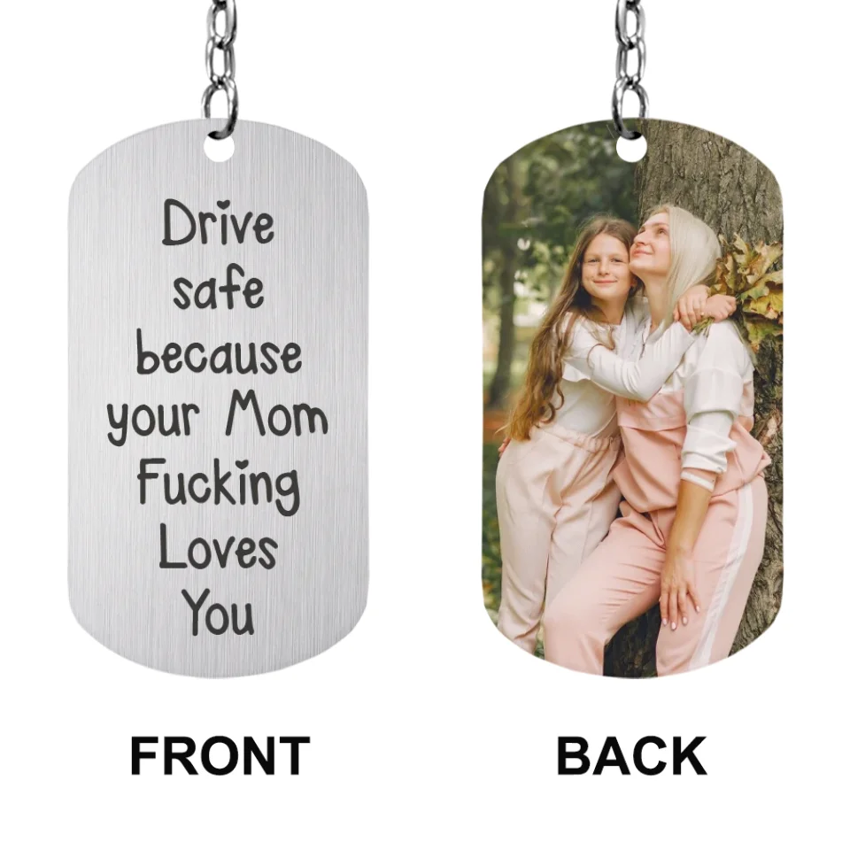 Drive Safe Keychain To Son Daughter From Mom Dad - Upload Photo Keychain - I Love You Gift For Son For Daughter