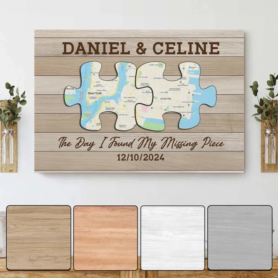 The Day I Found My Missing Piece - Custom Puzzle Map Canvas Poster - Anniversary Gift For Couples