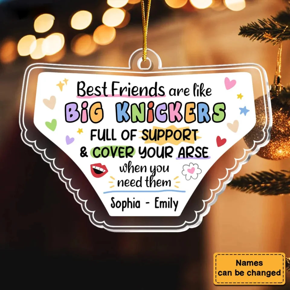 Best Friends Are Like Knickers - Personalized Friends Gift - Funny Acrylic Ornament - Christmas Gift for Your BFF