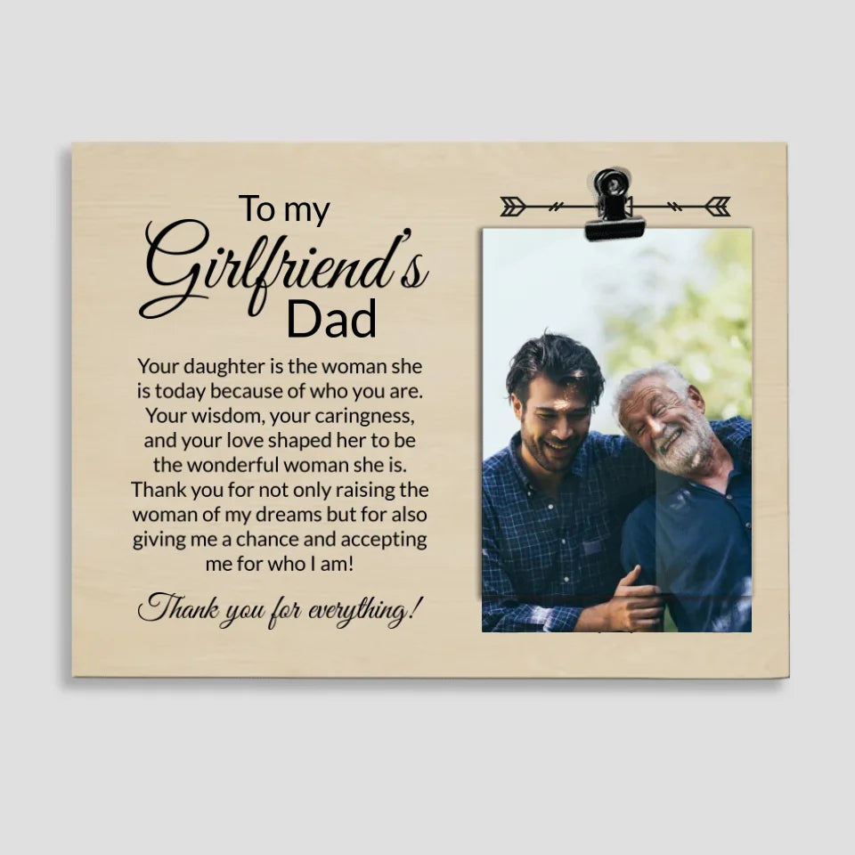 Gift for Girlfriend's Dad - Thank You for Raising a Woman of My Dreams - Personalized Photo Clip Frame - Photo Holder