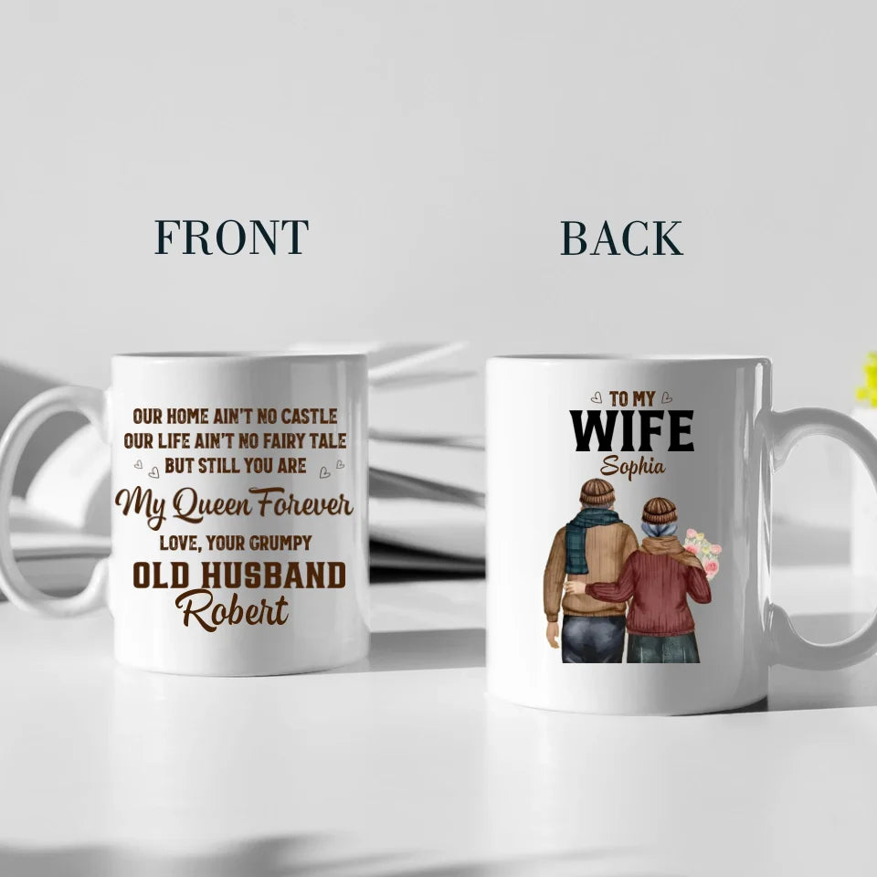 To My Wife You Are My Queen Forever - Personalized Older Couple Cup - Custom Name Coffee Mug - Anniversary Gift for Her, Him