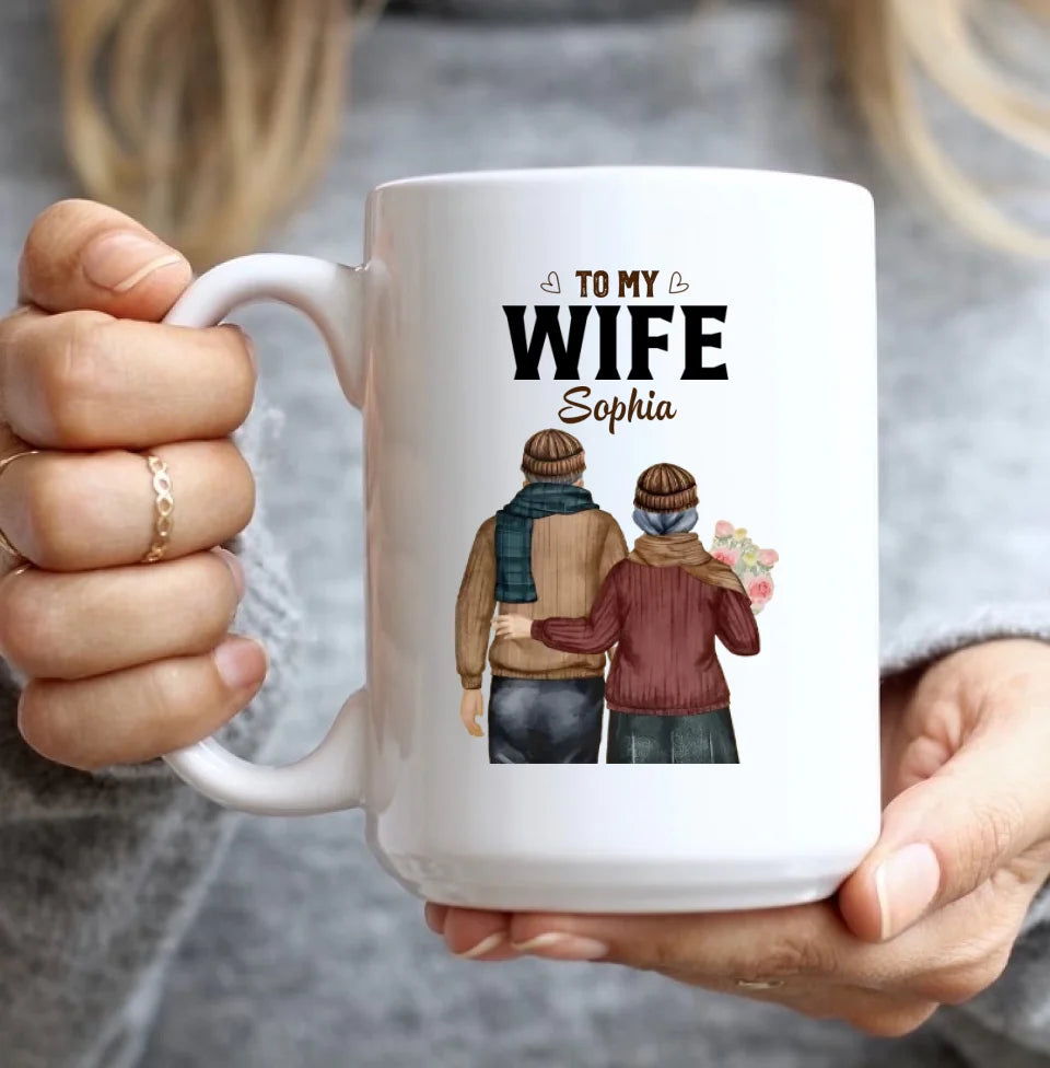 To My Wife You Are My Queen Forever - Personalized Older Couple Cup - Custom Name Coffee Mug - Anniversary Gift for Her, Him