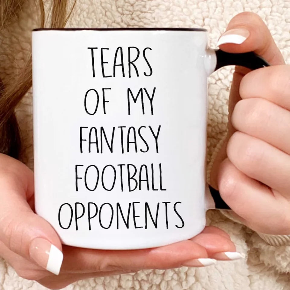 Tears of my Fantasy Football Opponents - Funny Football Saying Coffee Mug - Game Day Gift for Football Lovers, Fans