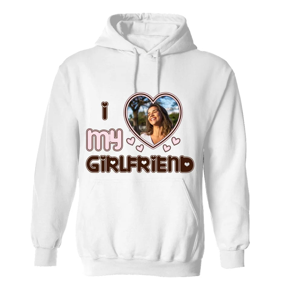 Personalized Valentine Gifts - I Love My Girlfriend - Custom Nickname, Title - Personalized Upload Photo - Sweatshirt, Hoodie T-shirt - Gift for Girlfriend, Boyfriend, Wife, Husband - Valentine Gifts