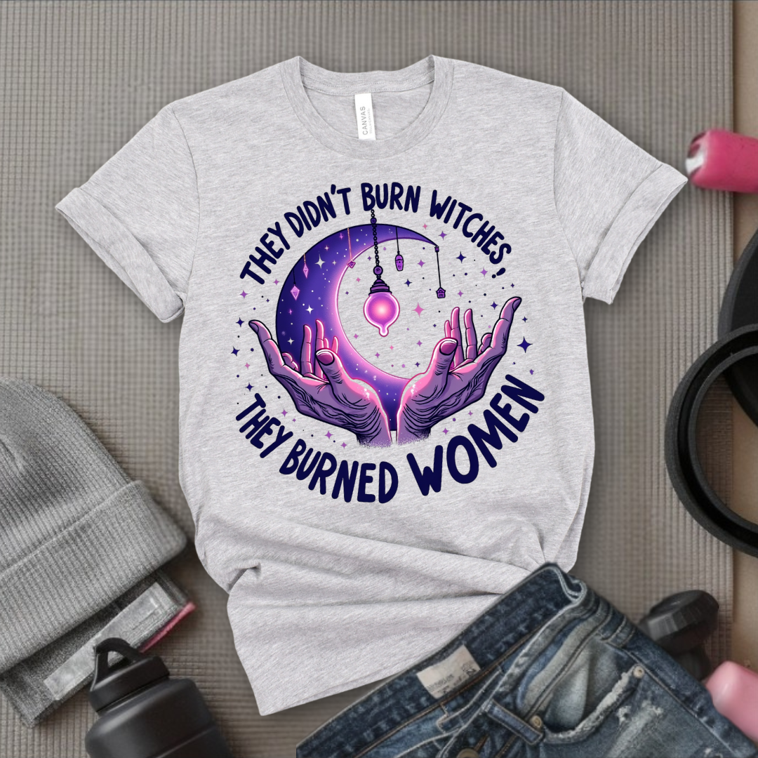 They Didn't Burn Witches They Burned Women Shirt - Feminist Witch Shirt - Unisex Jersey Short Sleeve Shirt - Gift for Yourself, Female Friends - Bella Canvas 3001