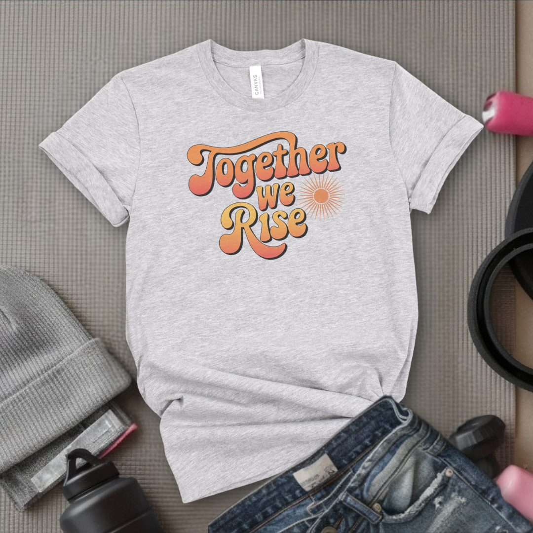 Together We Rise - Women Empowerment Tshirt - Gift for Strong Women, Feminists - Bella Canvas 3001