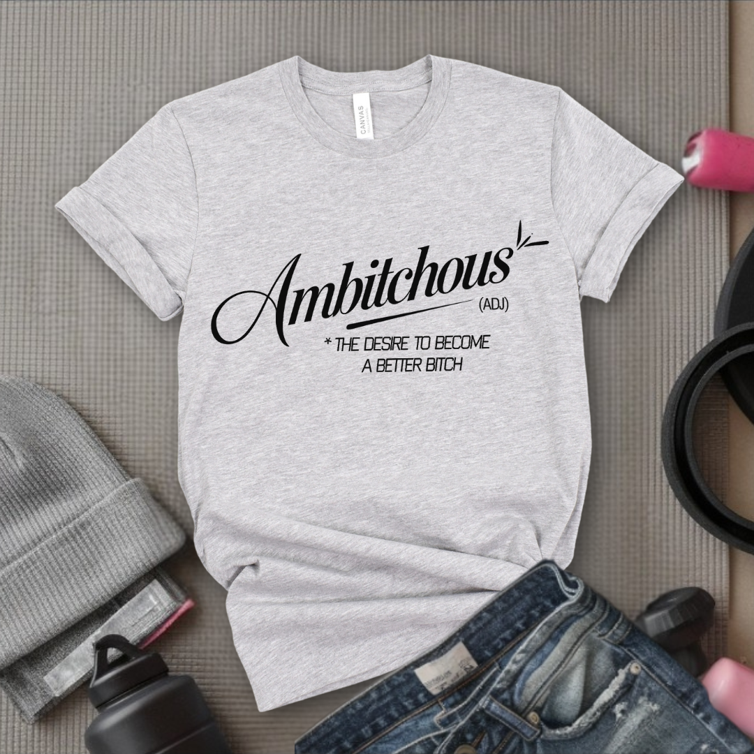 Ambitchous - Women's March T-Shirt - Feminism Tee - Gift for Her - Bella Canvas 3001