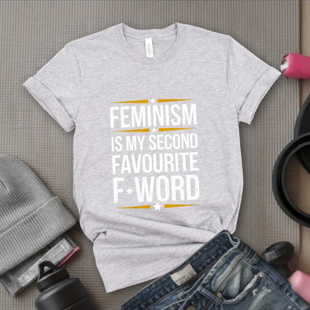 Feminism Second Favorite F Word - Women Empowerment T-Shirts - Unisex Jersey Short Sleeve Shirt - Gift for Feminists - Bella Canvas 3001