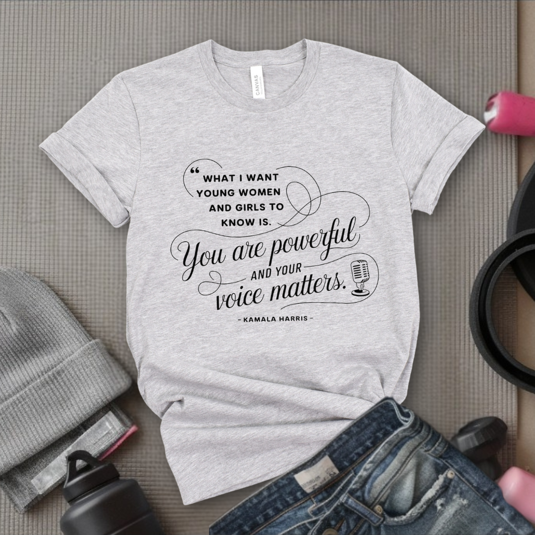 What I Want Young Women And Girls To Know Is - Women Empowerment Tshirt - Gift for Strong Women, Feminists - Bella Canvas 3001