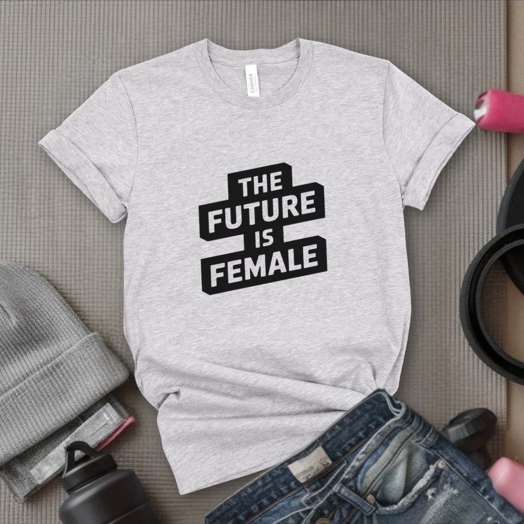 The Future Is Female - Feminism Inspired Tee - Women Right Shirts - Unisex Jersey Short Sleeve Shirt - Gift for Feminists - Bella Canvas 3001