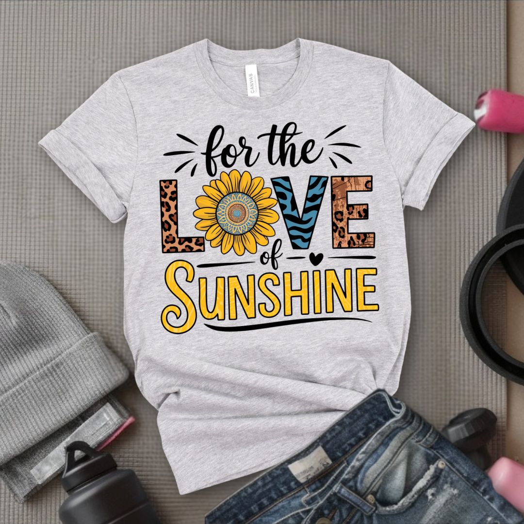 For The Love Of Sunshine - Feminist T-Shirt - Women Empowerment Tee - Bella Canvas 3001