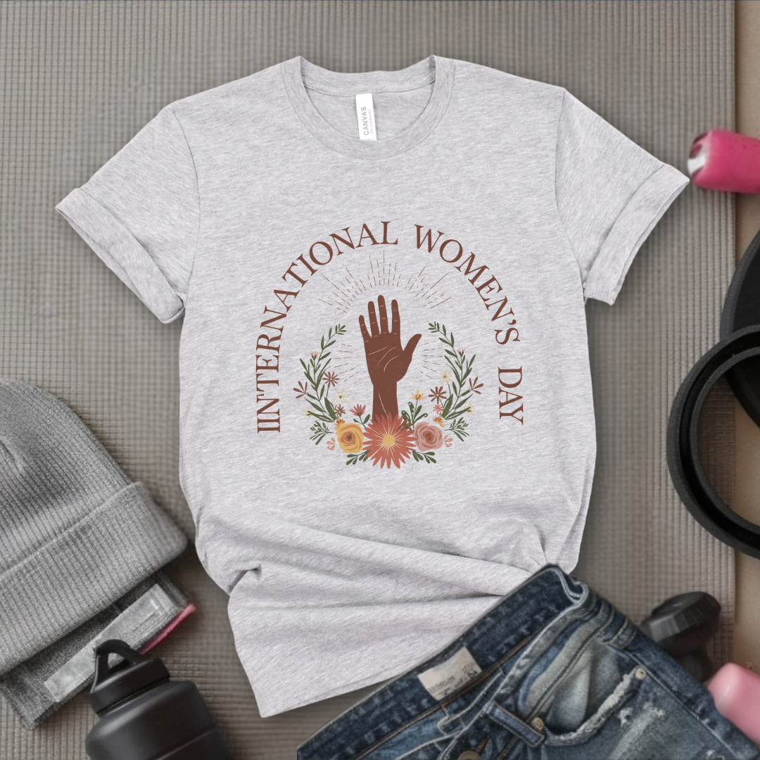 International Women's Day - Women Empowerment Tshirt - Gift for Strong Women, Feminists - Bella Canvas 3001