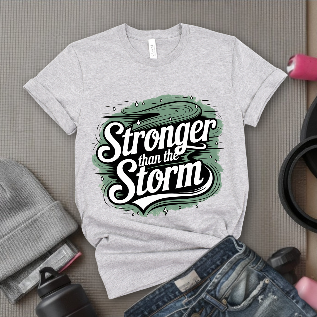 Motivational Shirt - You Are Stronger Than The Storm Tshirt - Strong Women Shirt - Girl Power Shirt - Womens Inspirational Gifts - Bella Canvas 3001