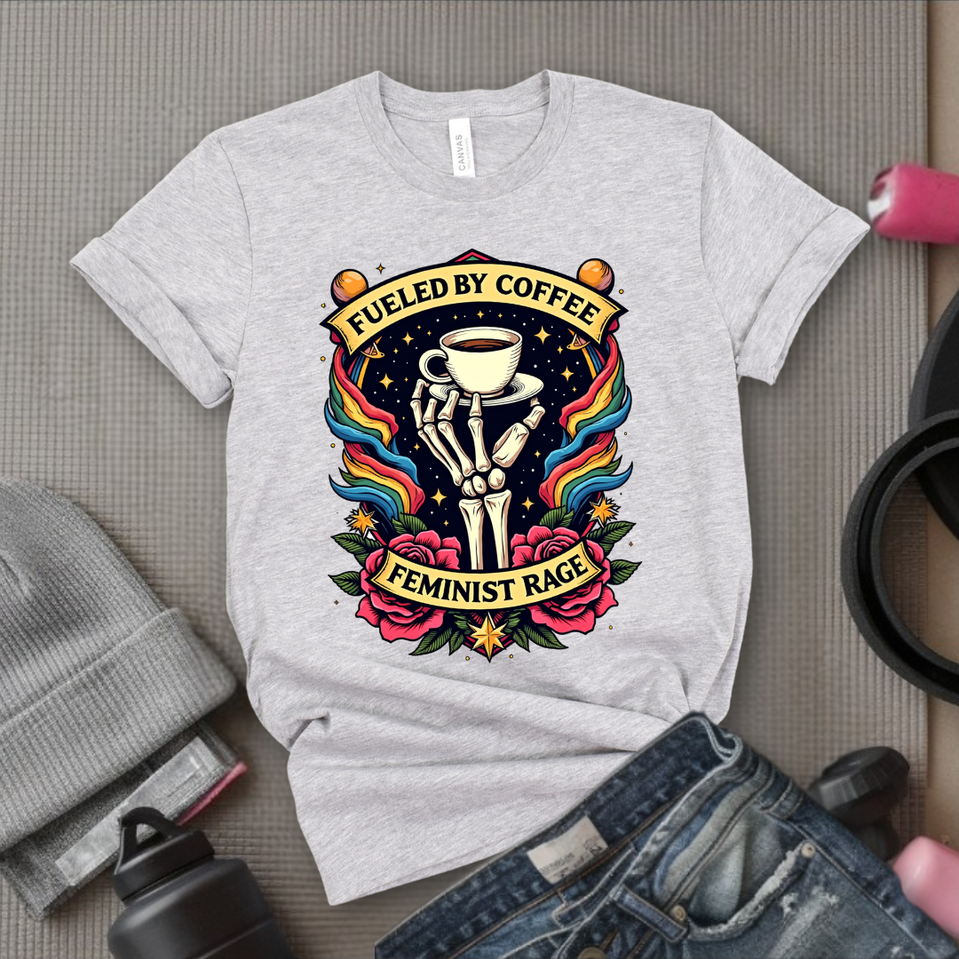 Fueled By Coffee and Feminist Rage Tshirt - Feminist Women Empowerment Shirt - Unisex Jersey Short Sleeve Shirt - Gift for Yourself, Female Friends - Bella Canvas 3001